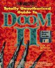 Totally Unauthorized Guide to Doom II (Official Strategy Guides ...