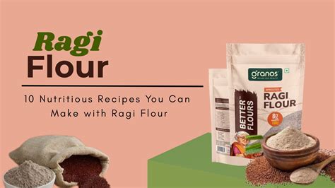 10 Healthy Dishes You Can Make with Ragi Flour – Granos