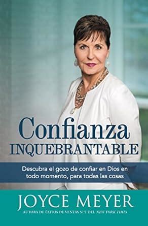 Confianza inquebrantable: Descubra el gozo de confiar en Dios en todo ...