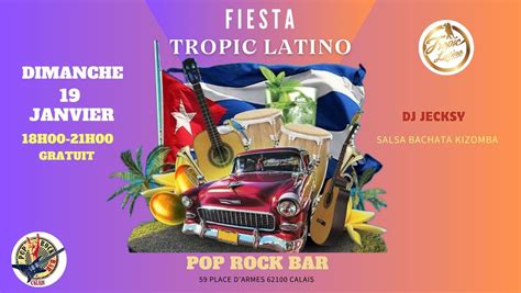 Fiesta Tropic Latino, POP ROCK Bar Calais, 19 January 2025 | AllEvents
