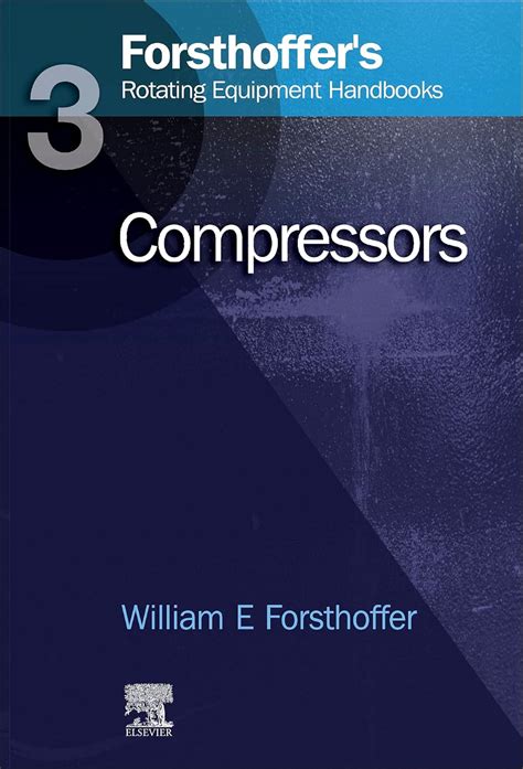 3. Forsthoffer's Rotating Equipment Handbooks: Compressors eBook ...