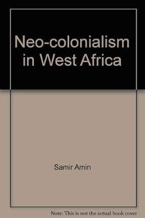 Neo-Colonialism in West Africa : Amazon.in: Books
