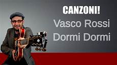 dormi di vasco vasco dormi dormi tutorial lezione chitarra dormi di vasco vasco dormi dormi tutorial lezione chitarra