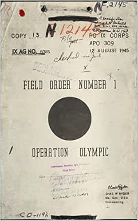 Field Order Number 1: Operation Olympic: World War II Operational ...
