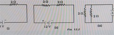 In the following circuits (Figure 12.2), heat produced in the resistor ...