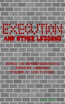 Execution and Other Lessons (Notes on Entrepreneurial Thought Leaders ...