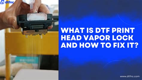 What Is DTF Print Head Vapor Lock & How to Fix It | DTF Insider – DTF ...