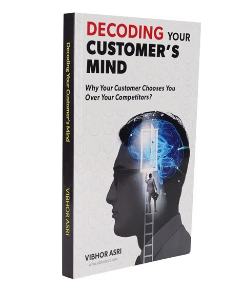 DECODING YOUR CUSTOMER'S MIND - Why Your Customer Chooses You Over Your ...