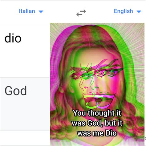 God? It was me Dio : r/Animemes