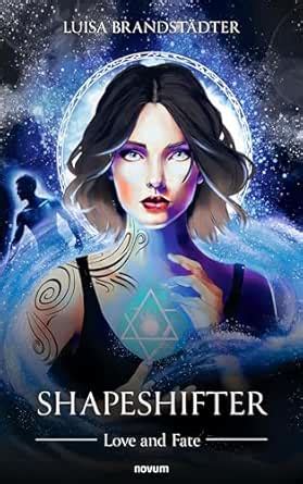 Shapeshifter: Love and Fate eBook : Brandstädter, Luisa: Amazon.in ...