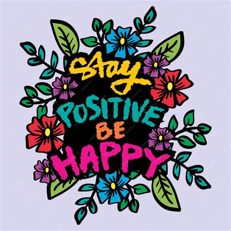 Premium Vector | Stay positive be happy poster design with flowers and ...