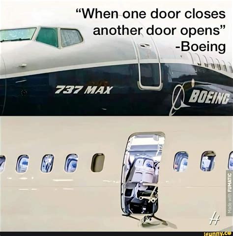 "When one door closes another door opens" -Boeing - iFunny