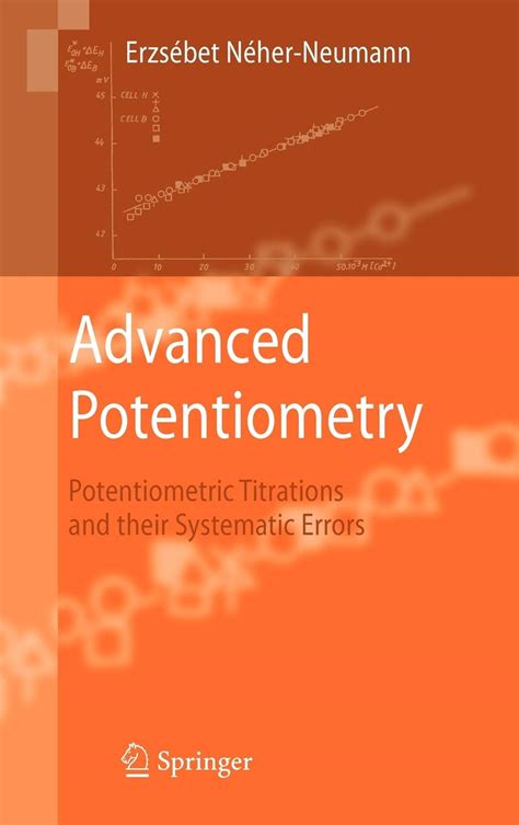 Buy Advanced Potentiometry: Potentiometric Titrations and Their ...