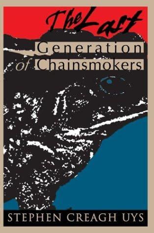 The Last Generation of Chainsmokers : Uys, Stephen Creagh: Amazon.in: Books