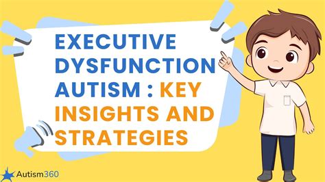 Executive Dysfunction Autism : Key Insights and Strategies