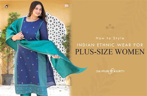 How to Style Indian Ethnic Wear For Plus-Size Women -Jaipur Kurti