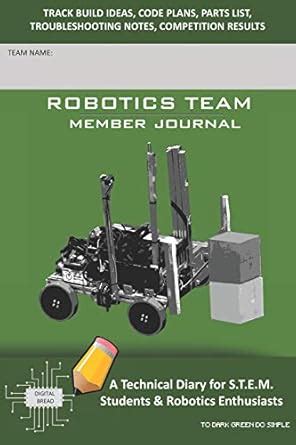 Robotics Team Member Journal - A Technical Diary for S.T.E.M. Students ...