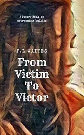 From Victim To Victor: A Poetry Book On Overcoming Being Bullied eBook ...