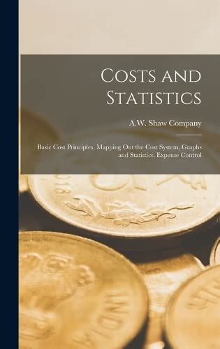 Buy Costs and Statistics: Basic Cost Principles, Mapping Out the Cost ...