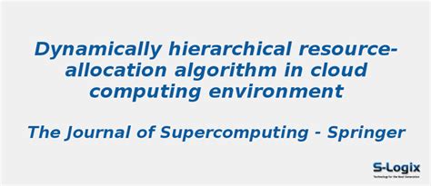 Dynamically hierarchical resource-allocation | S-Logix
