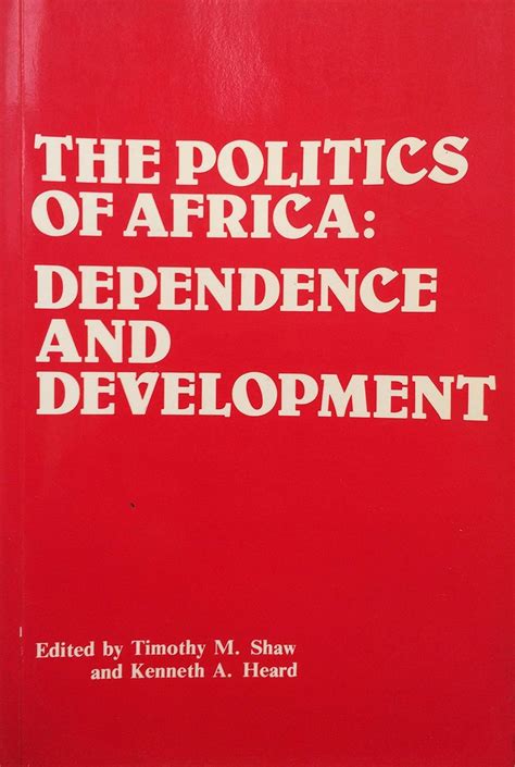 Buy The Politics of Africa: Dependence and Development (Dalhousie ...