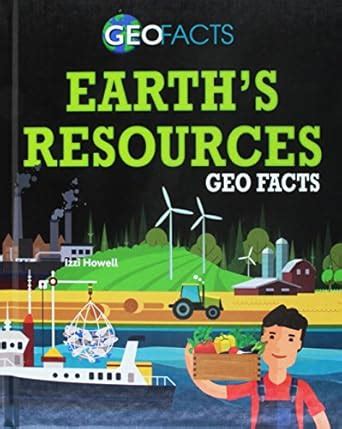 Earth's Resources Geo Facts : Howell, Izzi: Amazon.in: Books