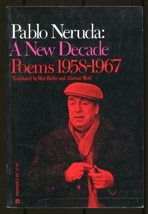 Pablo Neruda: A New Decade (Poems: 1958-1967) by NERUDA, Pablo: Very ...