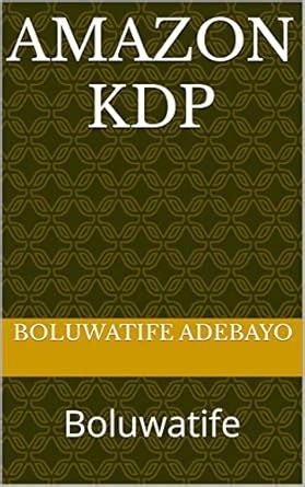 Amazon kdp eBook : Adebayo, Boluwatife: Amazon.in: Kindle Store
