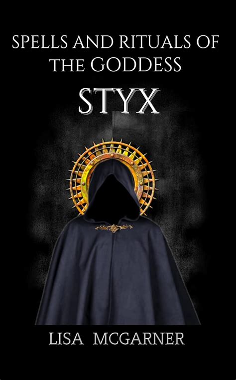 Spells and Rituals of the Goddess Styx (Halloween Deities Book 3) eBook ...