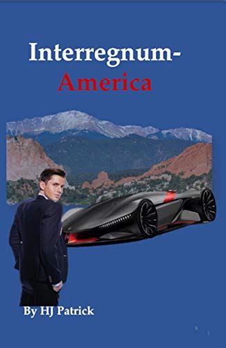 Interregnum-America eBook: Patrick, H.J.: Amazon.in: Kindle Store