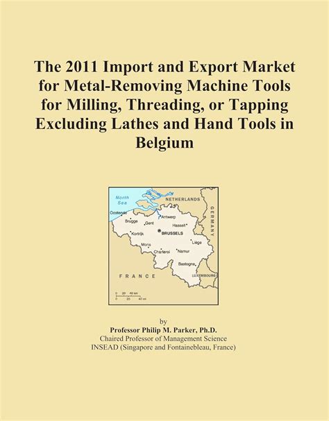 The 2011 Import and Export Market for Metal-Removing Machine Tools for ...