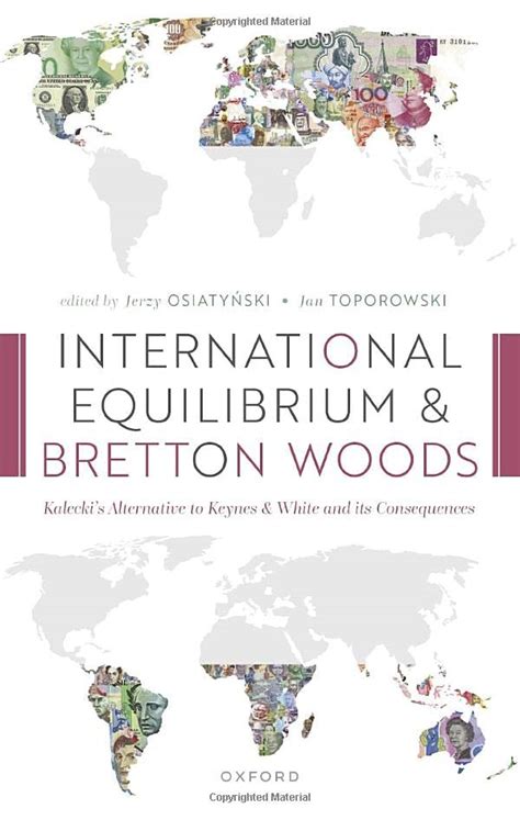 Buy International Equilibrium and Bretton Woods: Kalecki's Alternative ...