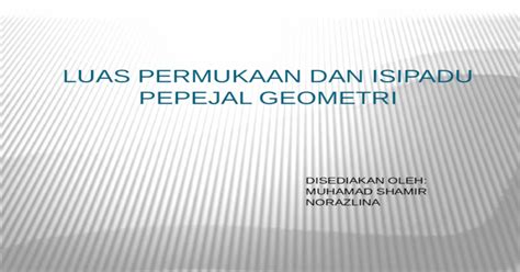Luas Permukaan Dan Isipadu Pepejal Geometri