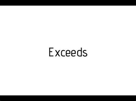 How to pronounce Exceeds / Exceeds pronunciation - YouTube