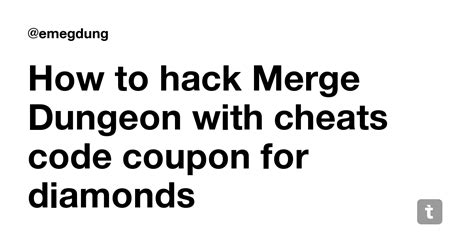 How to hack Merge Dungeon with cheats code coupon for diamonds — Teletype
