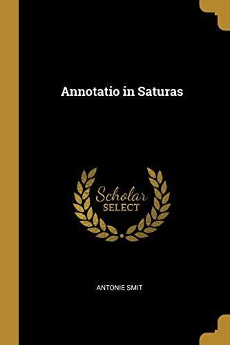 Buy Annotatio in Saturas Book Online at Low Prices in India | Annotatio ...