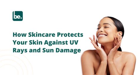 How Skincare Protects Your Skin Against UV Rays and Sun Damage ...
