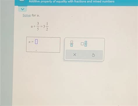 Solved Additive property of equality with fractions and | Chegg.com