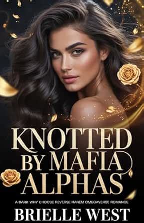 Knotted by Mafia Alphas: A Dark Why Choose Reverse Harem Omegaverse ...
