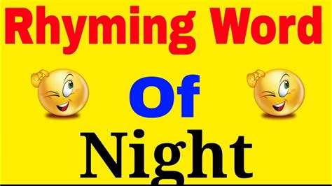 Night ka rhyming word | 2 Rhyming words of Night | Night ka rhyming ...