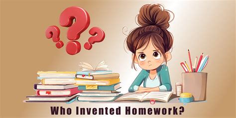 Who Invented Homework and Why It Matters Today?