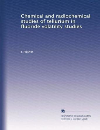 Chemical and radiochemical studies of tellurium in fluoride volatility ...