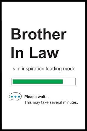 Brother In Law is in Inspiration Loading Mode: 6 x 9 Notebook, Funny ...
