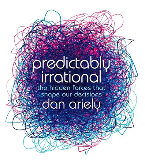 Predictably Irrational, Revised and Expanded Edition: The Hidden Forces ...
