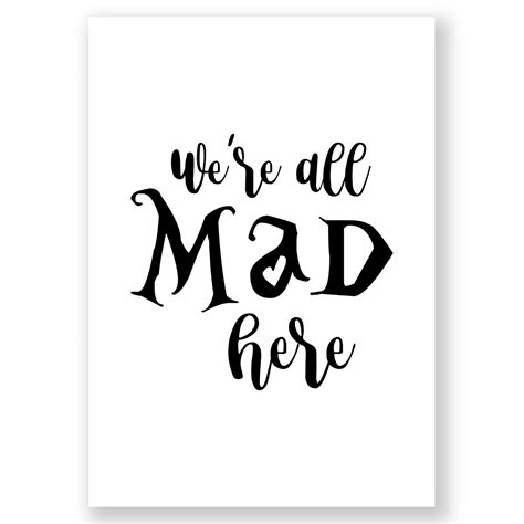 Were All Mad Here Quote We're All Mad Here Alice In Wonderland
