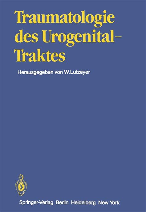 Buy Traumatologie des Urogenitaltraktes: 14 (Handbuch der Urologie ...