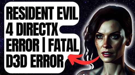 How To Fix Resident Evil 4 DirectX Error | Fatal D3D Error - YouTube