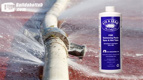 I’ve Sprung a Leak – “Fix a leak” Review - Build a DIY Hot Tub