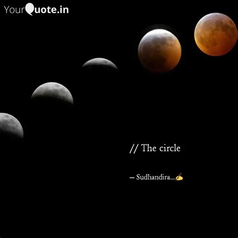 // The circle | Quotes & Writings by Sahana Arumugam | YourQuote