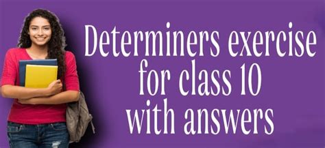 Determiners exercise for class 10 with answers - edunation19